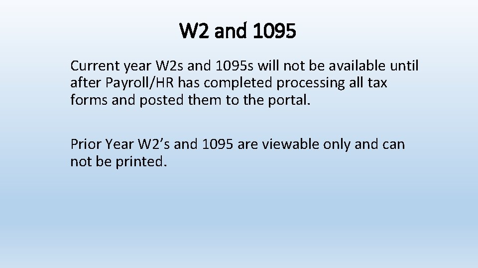 W 2 and 1095 Current year W 2 s and 1095 s will not