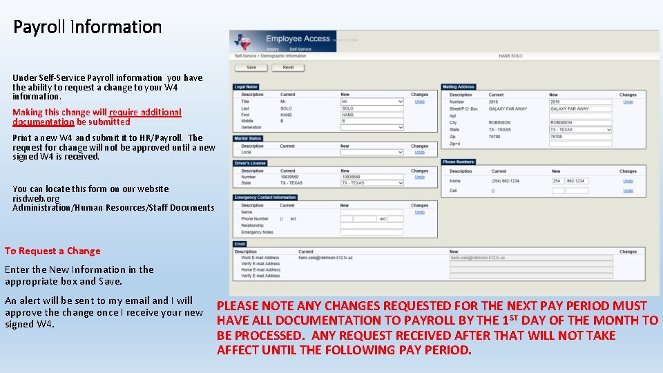Payroll Information Under Self-Service Payroll information you have the ability to request a change