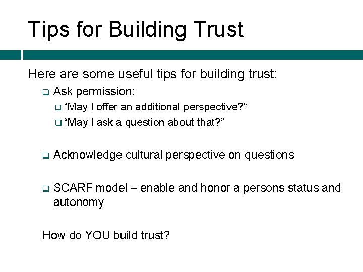 Tips for Building Trust Here are some useful tips for building trust: q Ask