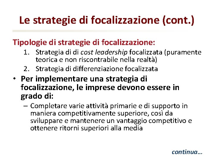 Le strategie di focalizzazione (cont. ) Tipologie di strategie di focalizzazione: 1. Strategia di