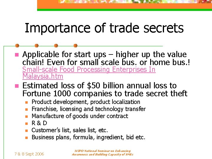 Importance of trade secrets n Applicable for start ups – higher up the value