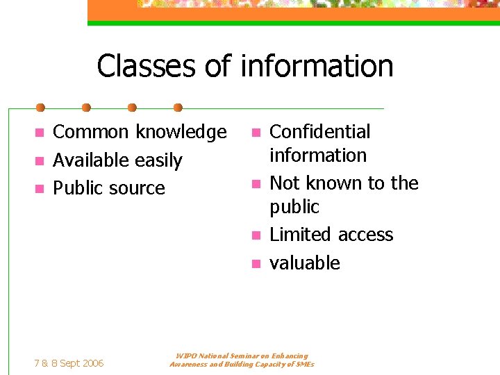 Classes of information n Common knowledge Available easily Public source n n 7 &