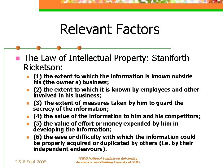 Relevant Factors n The Law of Intellectual Property: Staniforth Ricketson: n n n (1)