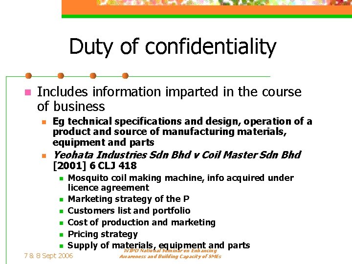 Duty of confidentiality n Includes information imparted in the course of business n n