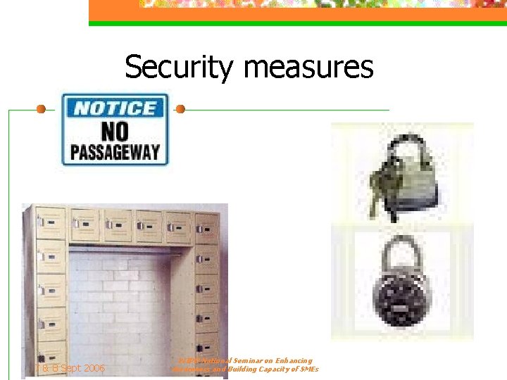 Security measures 7 & 8 Sept 2006 WIPO National Seminar on Enhancing Awareness and