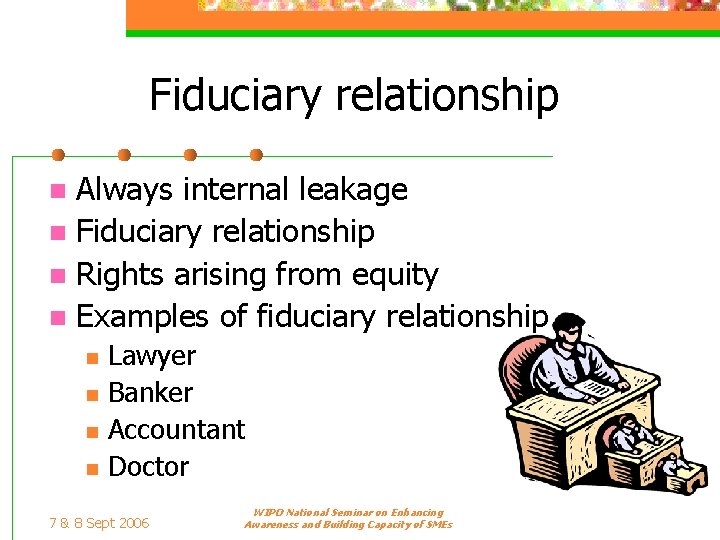 Fiduciary relationship Always internal leakage n Fiduciary relationship n Rights arising from equity n