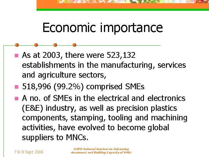 Economic importance n n n As at 2003, there were 523, 132 establishments in