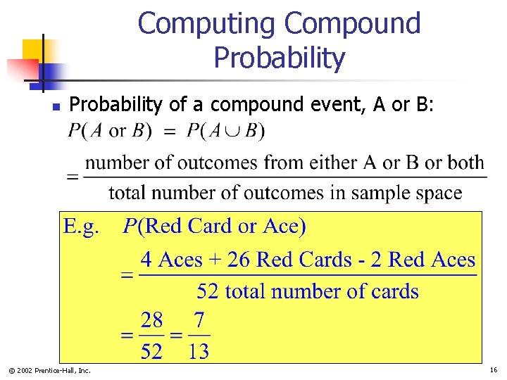 Computing Compound Probability n Probability of a compound event, A or B: © 2002