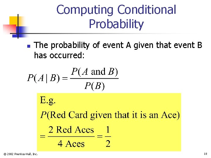 Computing Conditional Probability n The probability of event A given that event B has