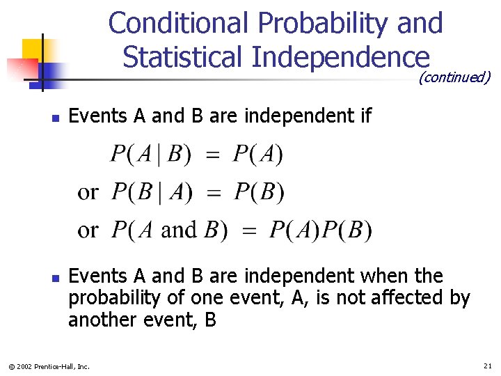 Conditional Probability and Statistical Independence (continued) n n Events A and B are independent