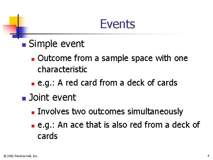 Events n Simple event n n n Outcome from a sample space with one
