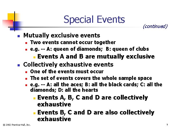 Special Events n (continued) Mutually exclusive events n n Two events cannot occur together