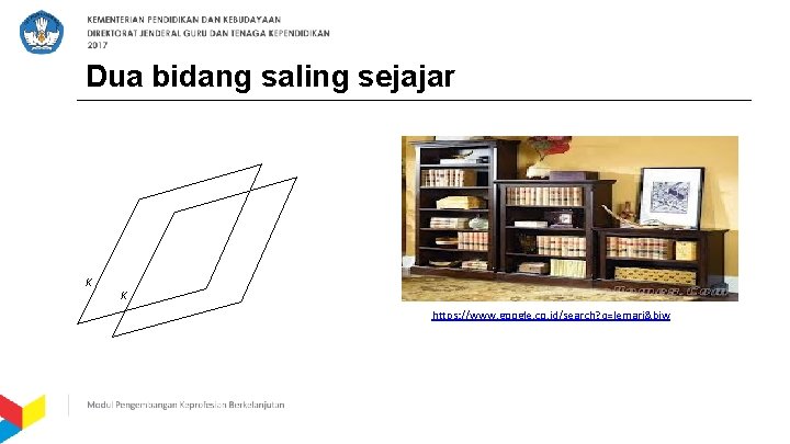 Dua bidang saling sejajar K K https: //www. google. co. id/search? q=lemari&biw 