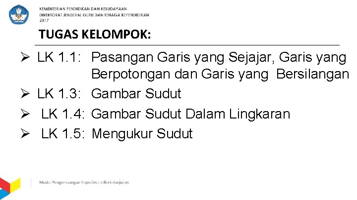 TUGAS KELOMPOK: Ø LK 1. 1: Pasangan Garis yang Sejajar, Garis yang Berpotongan dan