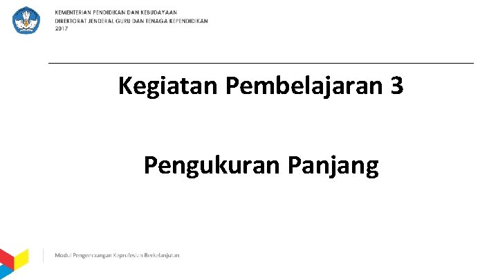 Kegiatan Pembelajaran 3 Pengukuran Panjang 