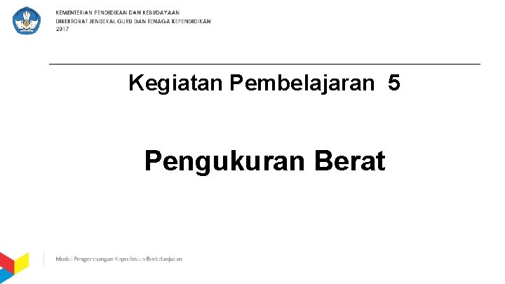 Kegiatan Pembelajaran 5 Pengukuran Berat 