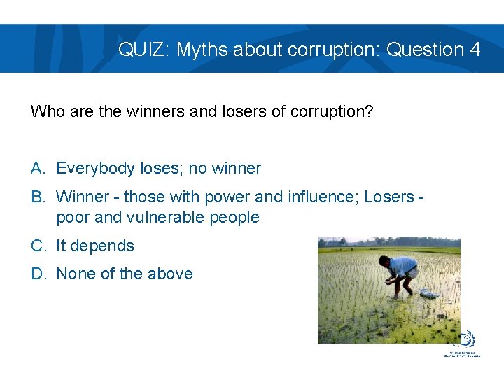 QUIZ: Myths about corruption: Question 4 Who are the winners and losers of corruption?
