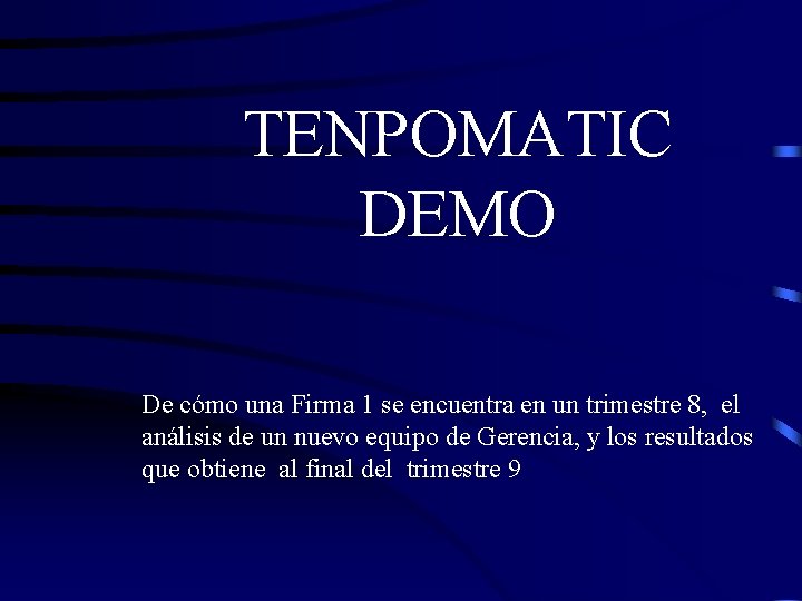 TENPOMATIC DEMO De cómo una Firma 1 se encuentra en un trimestre 8, el