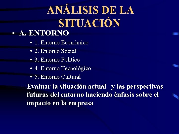 ANÁLISIS DE LA SITUACIÓN • A. ENTORNO • • • 1. Entorno Económico 2.