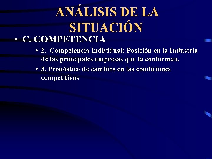 ANÁLISIS DE LA SITUACIÓN • C. COMPETENCIA • 2. Competencia Individual: Posición en la