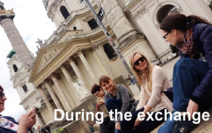 During the exchange 
