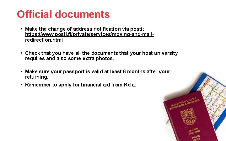 Official documents • Make the change of address notification via posti: https: //www. posti.