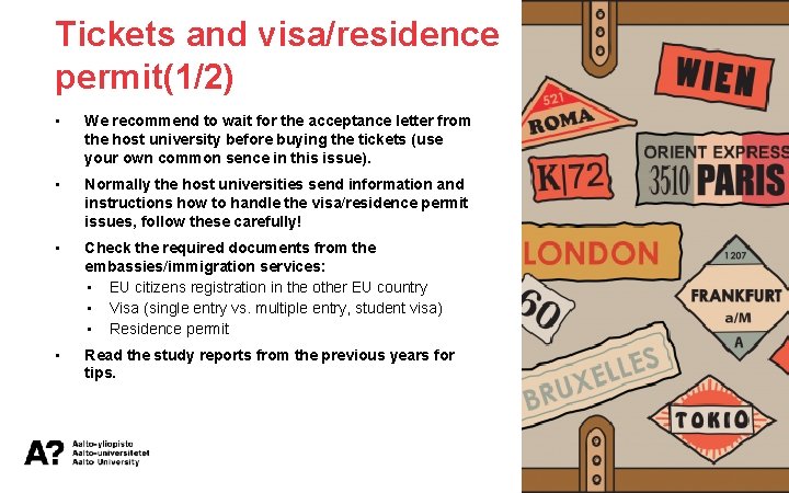 Tickets and visa/residence permit(1/2) • We recommend to wait for the acceptance letter from