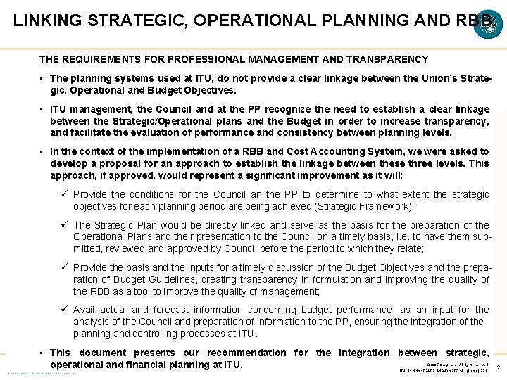 LINKING STRATEGIC, OPERATIONAL PLANNING AND RBB: THE REQUIREMENTS FOR PROFESSIONAL MANAGEMENT AND TRANSPARENCY •
