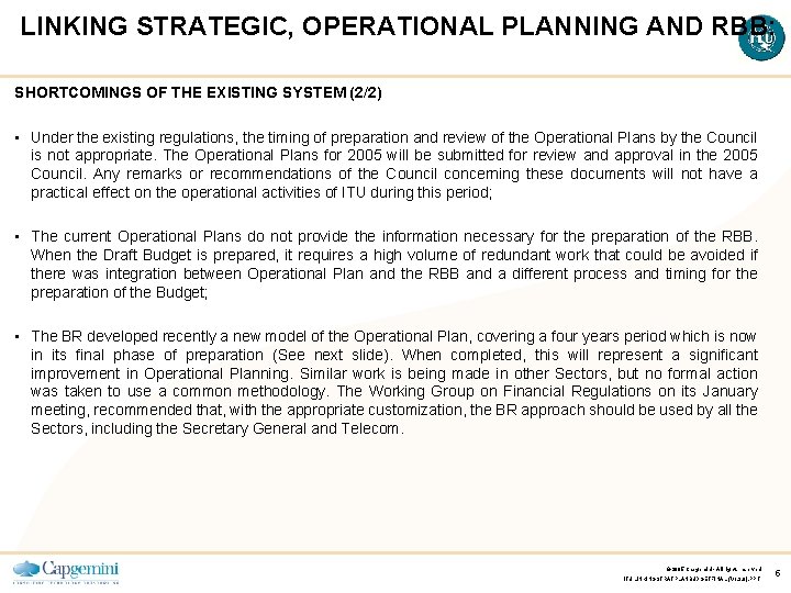 LINKING STRATEGIC, OPERATIONAL PLANNING AND RBB: SHORTCOMINGS OF THE EXISTING SYSTEM (2/2) • Under