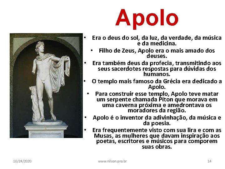 Apolo • Era o deus do sol, da luz, da verdade, da música e