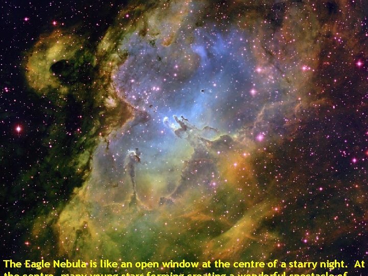 The Eagle Nebula is like an open window at the centre of a starry