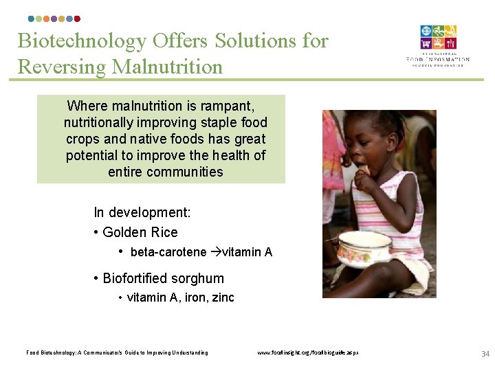 Biotechnology Offers Solutions for Reversing Malnutrition Where malnutrition is rampant, nutritionally improving staple food