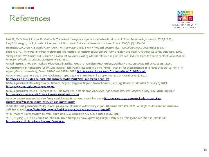 References Park JR, Mc. Farlane I, Phipps RH, Ceddia G. The role of transgenic