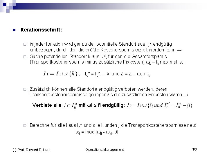 n Iterationsschritt: in jeder Iteration wird genau der potentielle Standort aus Iovl endgültig einbezogen,