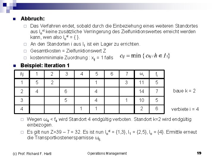 n Abbruch: Das Verfahren endet, sobald durch die Einbeziehung eines weiteren Standortes aus Iovl