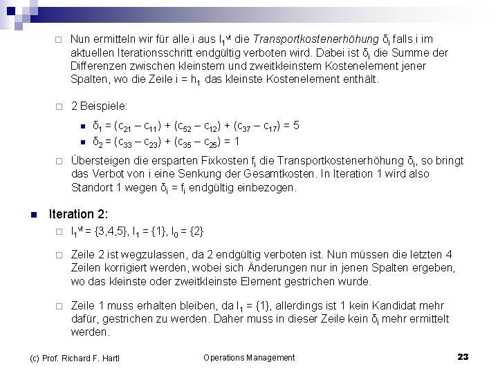 ¨ Nun ermitteln wir für alle i aus I 1 vl die Transportkostenerhöhung δi