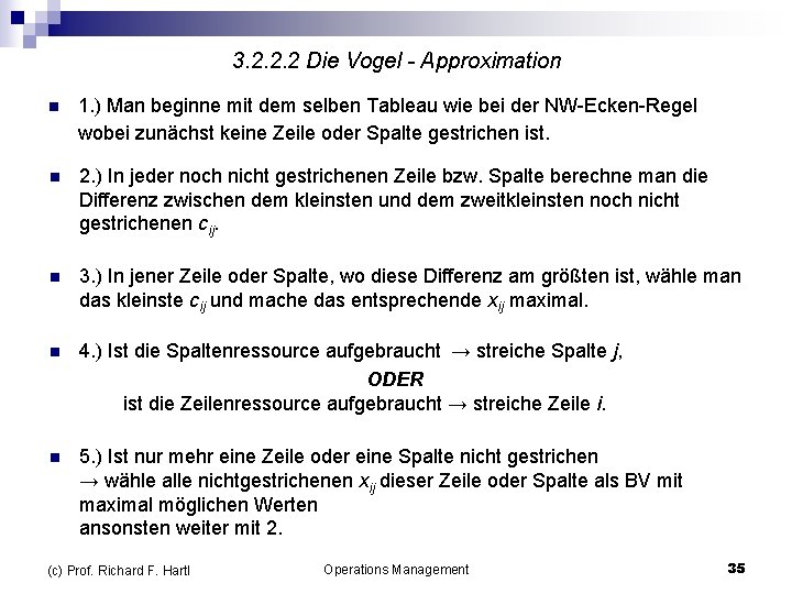 3. 2. 2. 2 Die Vogel - Approximation n 1. ) Man beginne mit