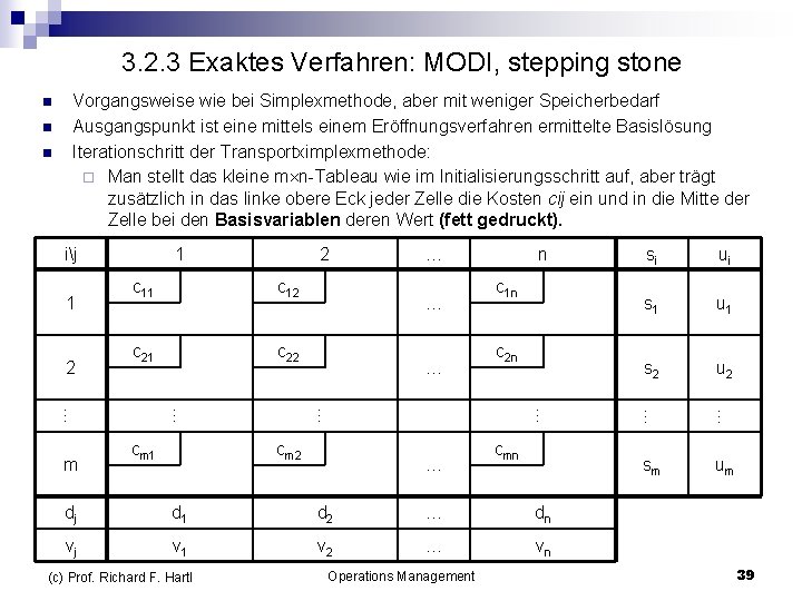 3. 2. 3 Exaktes Verfahren: MODI, stepping stone n n n Vorgangsweise wie bei