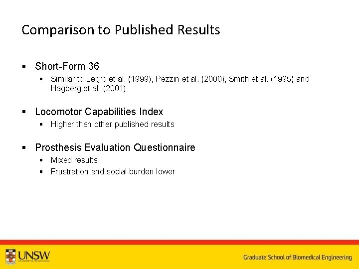 Comparison to Published Results § Short Form 36 § Similar to Legro et al.