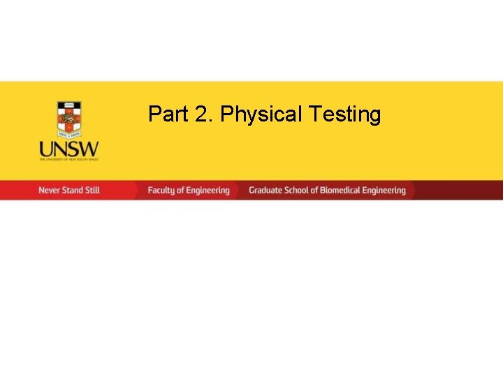 Part 2. Physical Testing 