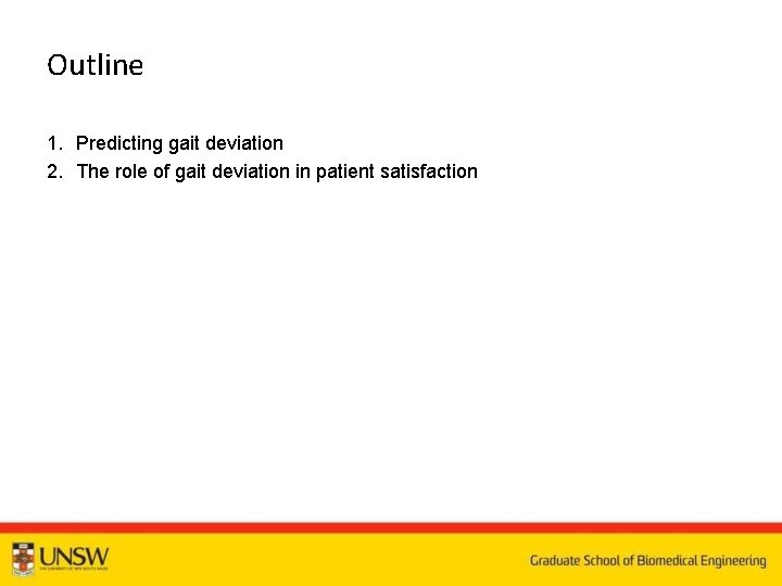 Outline 1. Predicting gait deviation 2. The role of gait deviation in patient satisfaction