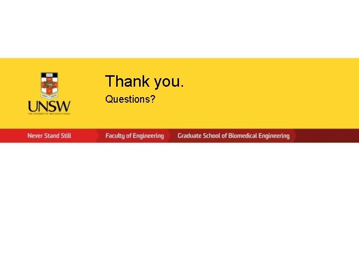 Thank you. Questions? 