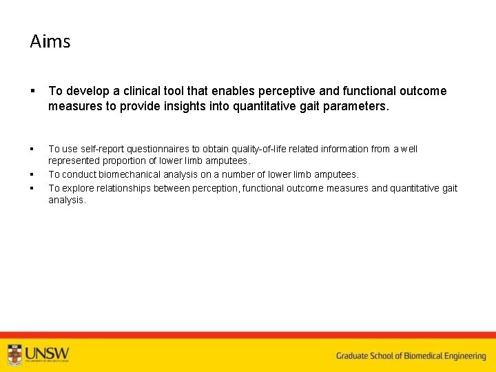 Aims § To develop a clinical tool that enables perceptive and functional outcome measures