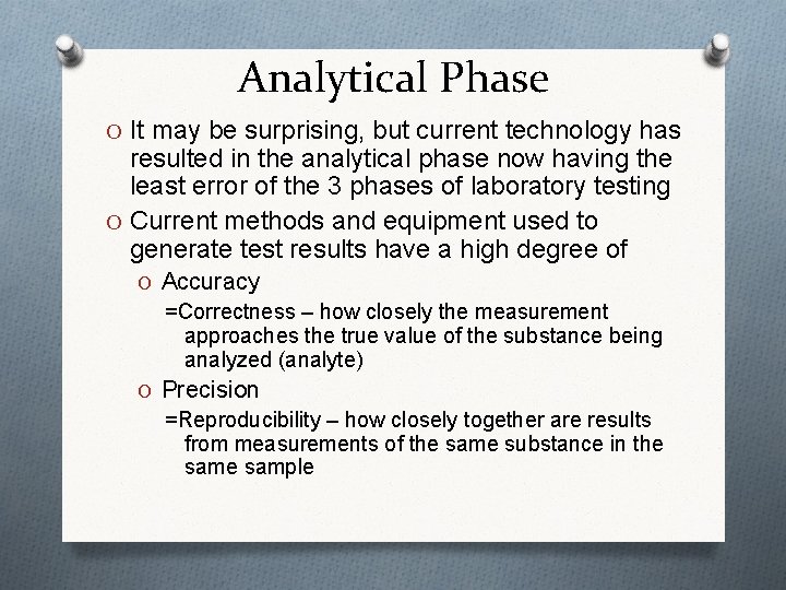 Analytical Phase O It may be surprising, but current technology has resulted in the