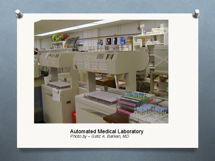 Automated Medical Laboratory Photo by – GÜliz A. Barkan, MD 