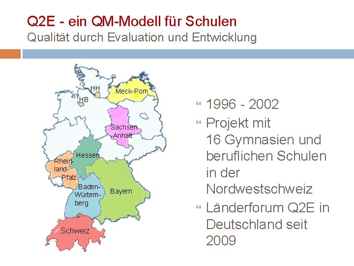 Q 2 E - ein QM-Modell für Schulen Qualität durch Evaluation und Entwicklung HH