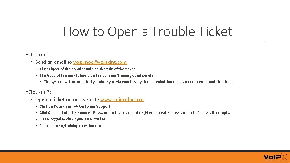 How to Open a Trouble Ticket • Option 1: • Send an email to