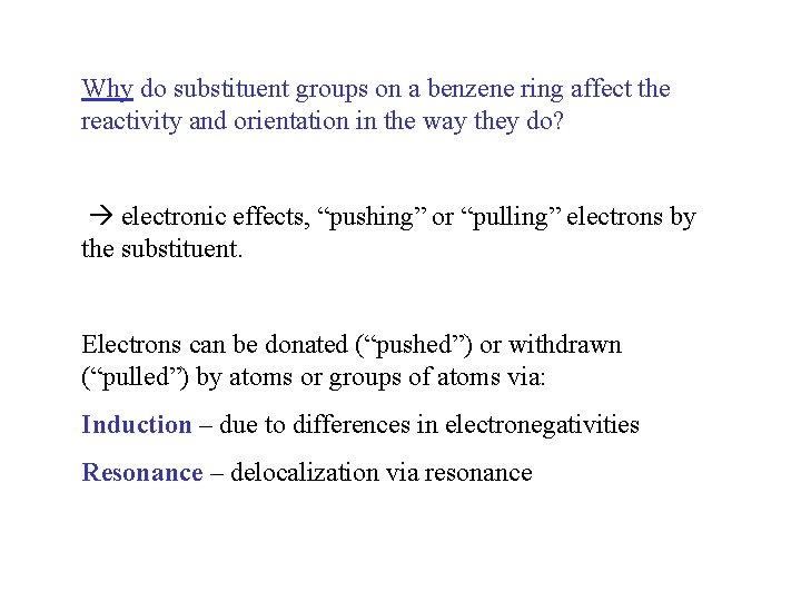 Why do substituent groups on a benzene ring affect the reactivity and orientation in