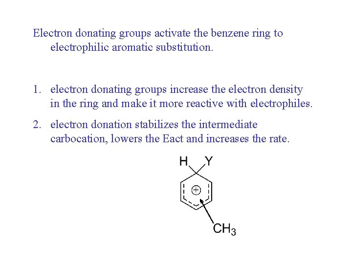 Electron donating groups activate the benzene ring to electrophilic aromatic substitution. 1. electron donating