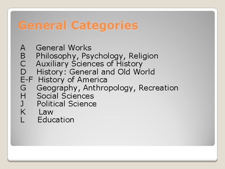 General Categories A B C D E-F G H J K L General Works